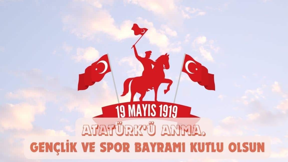 19 Mayıs Atatürk'ü Anma, Gençlik ve Spor Bayramı